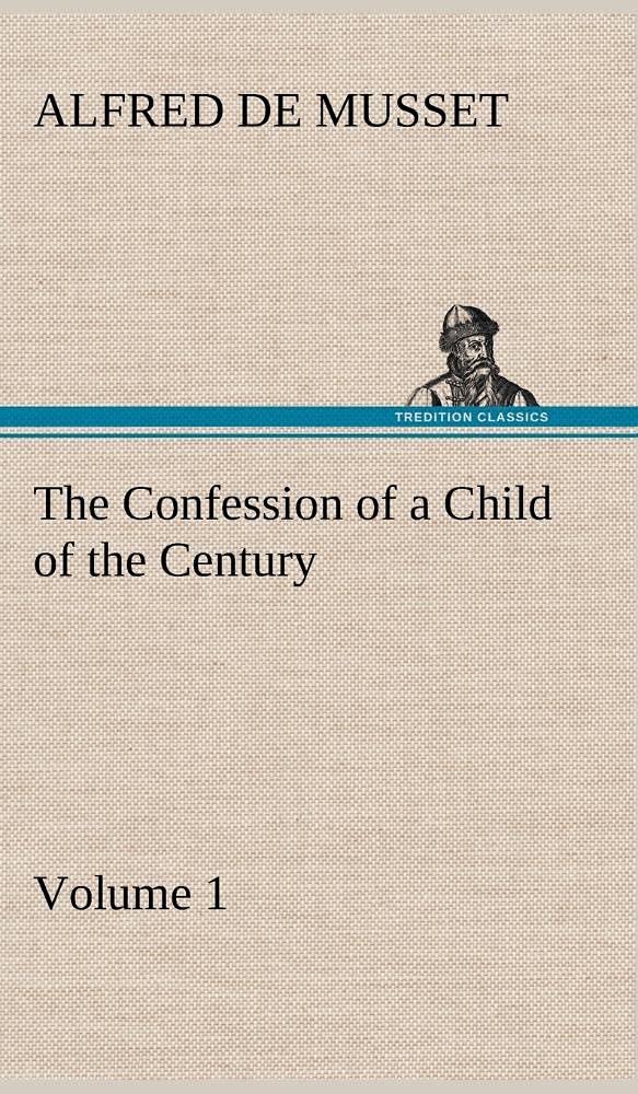 The Confession of a Child of the Century  Volume 1,Used