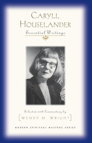 Caryll Houselander: Essential Writings (Modern Spiritual Masters),Used