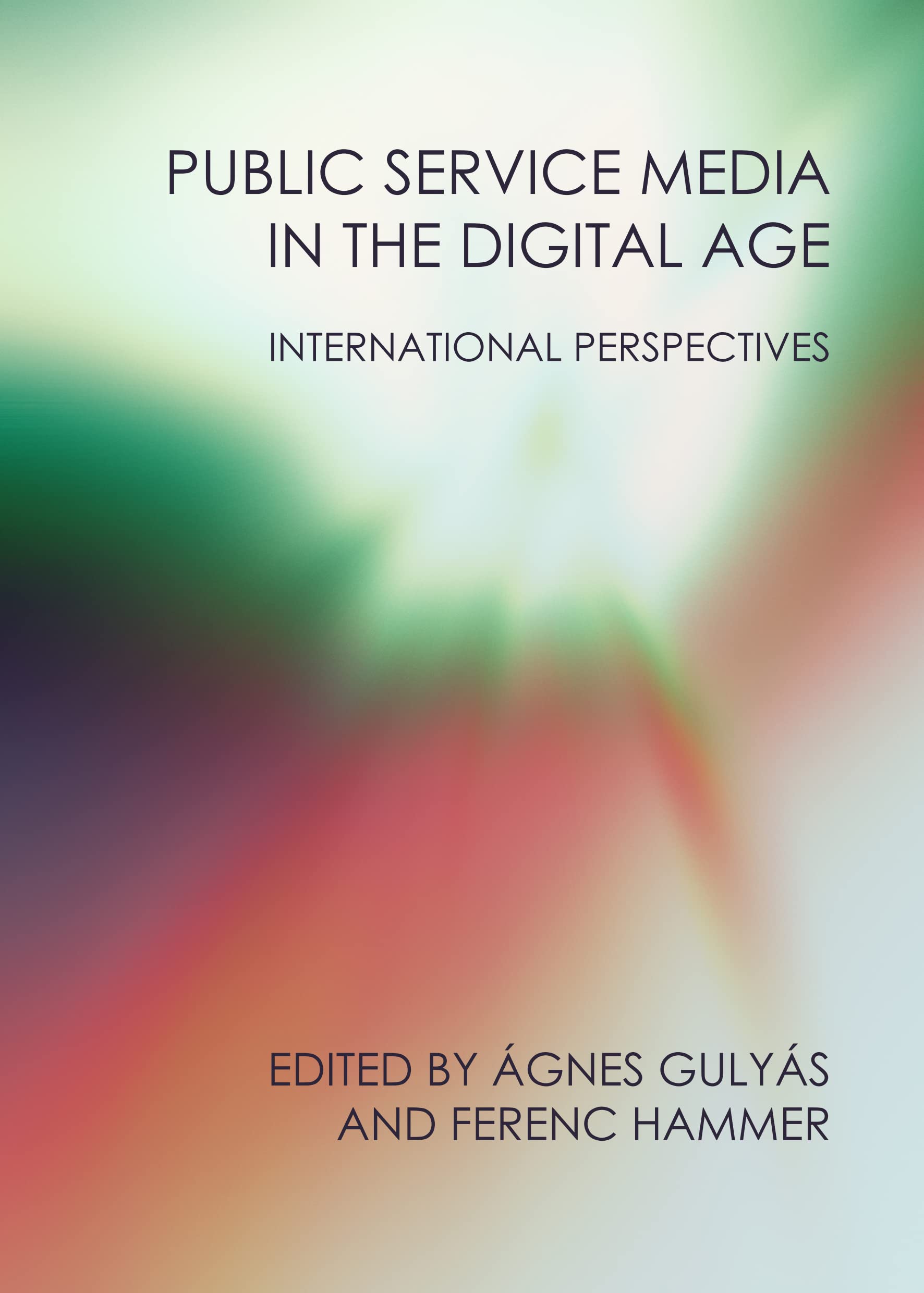 Public Service Media in the Digital Age: International Perspectives,Used