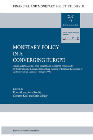Monetary Policy in a Converging Europe: Papers and Proceedings of an International Workshop organised by De Nederlandsche Bank a,Used