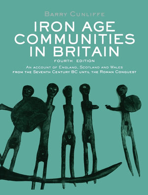 Iron Age Communities in Britain: An Account of England, Scotland and Wales from the Seventh Century BC until the Roman Conquest,Used