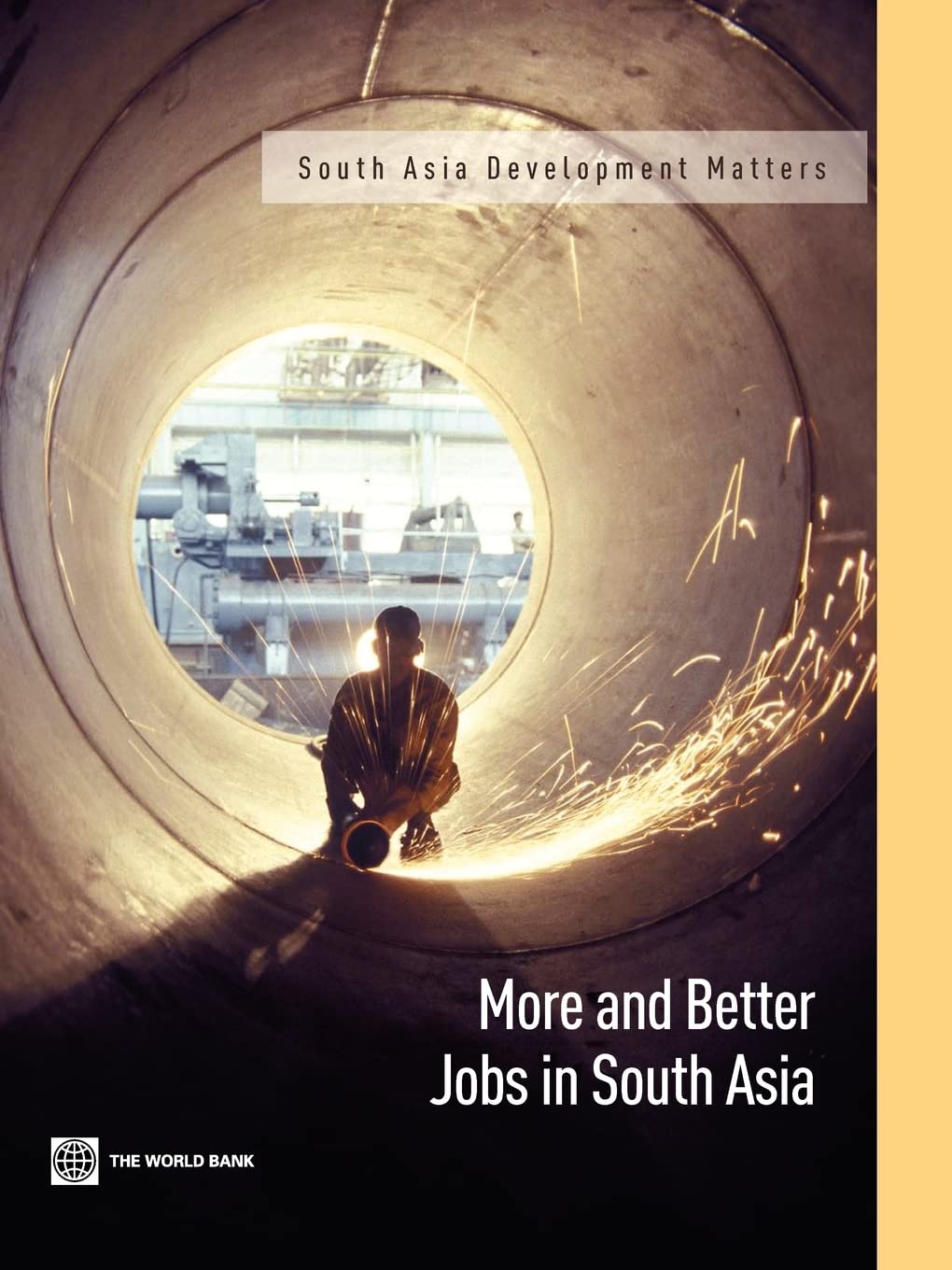 More And Better Jobs In South Asia (South Asia Development Matters),New
