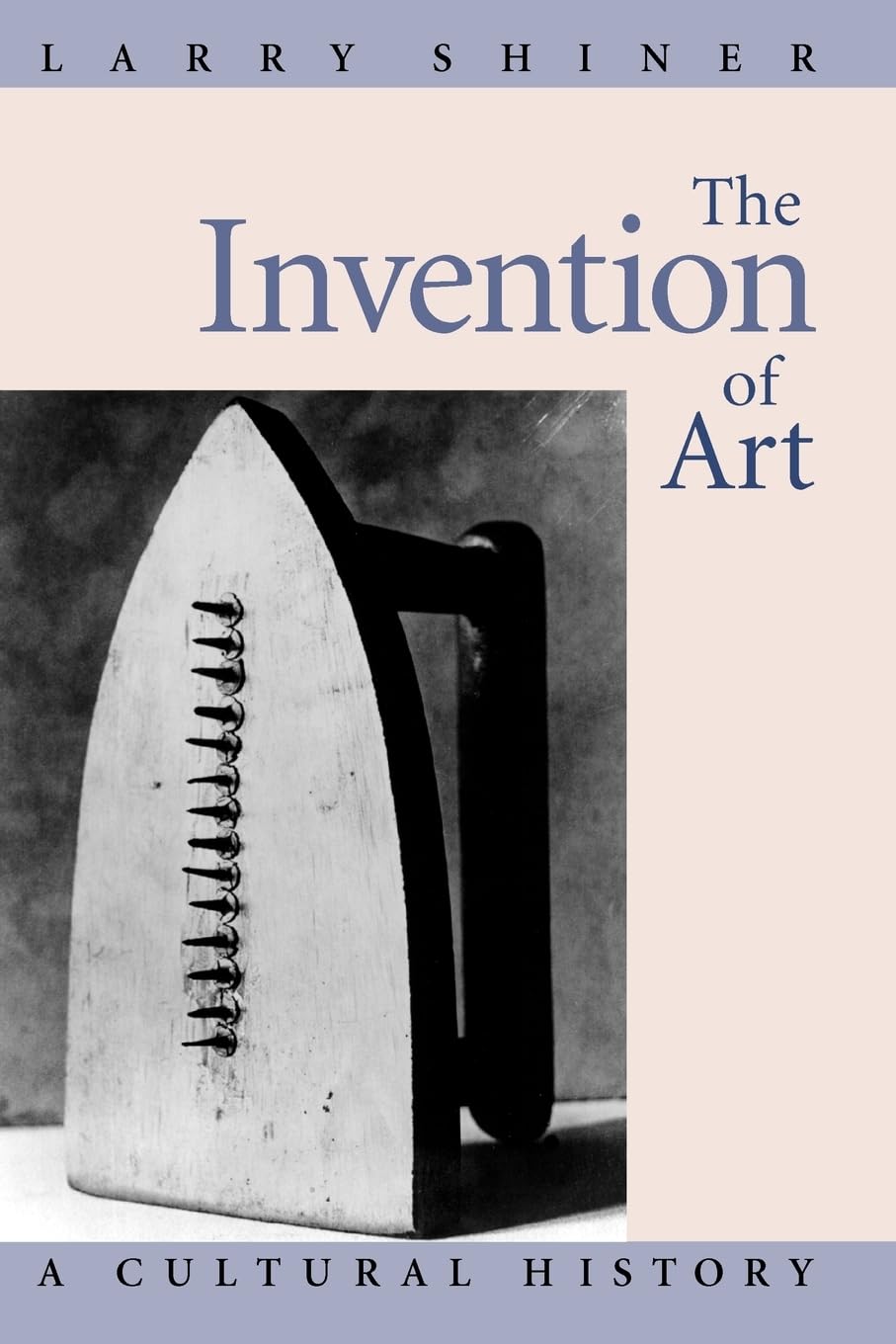 The Invention Of Art: A Cultural History