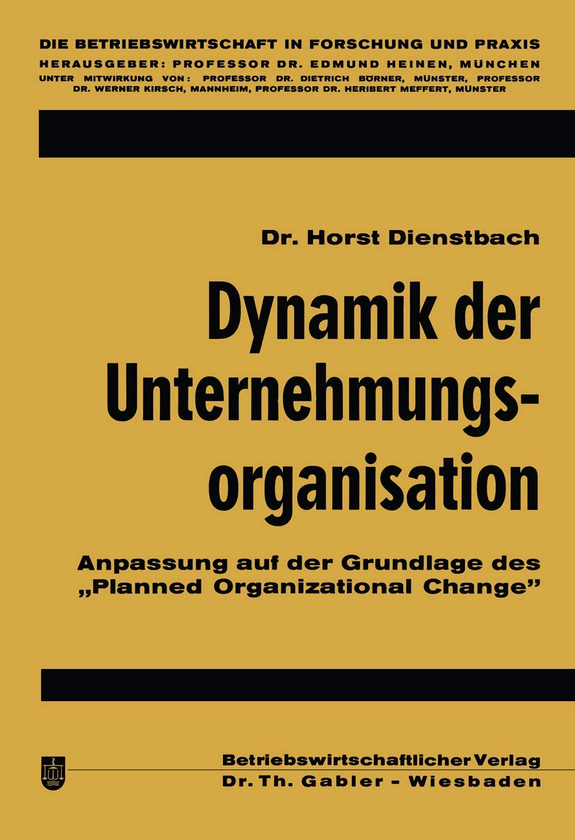 Dynamik Der Unternehmungsorganisation: Anpassung Auf Der Grundlage Des Planned Organizational Change (Die Betriebswirtschaft In ,Used