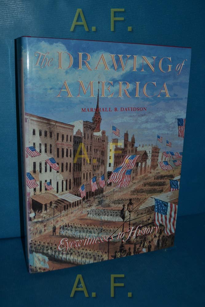 The Drawing Of America: Eyewitnesses To History,Used