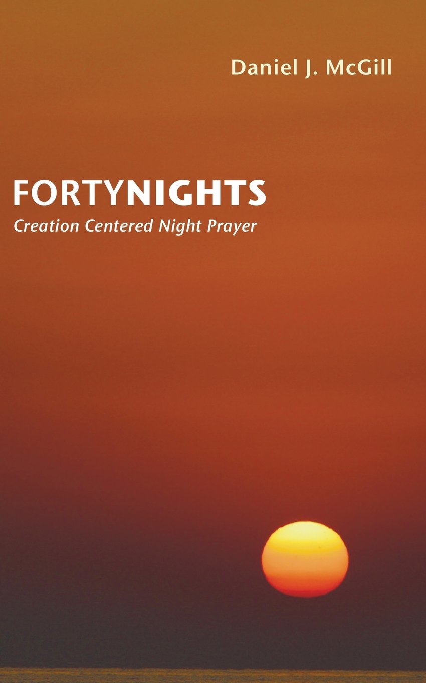 Forty Nights: Creation Centered Night Prayer,Used