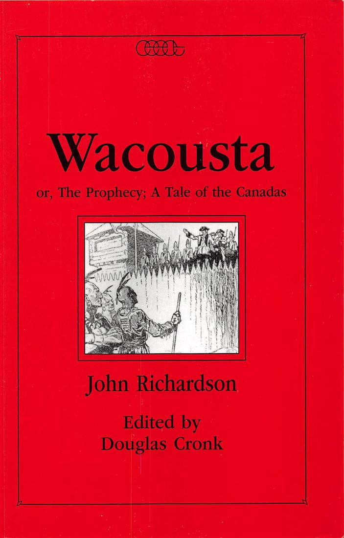 Wacousta or, The Prophecy: A Tale of the Canadas (Centre for Editing Early Canadian Texts) (Volume 4),Used