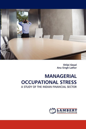 MANAGERIAL OCCUPATIONAL STRESS: A STUDY OF THE INDIAN FINANCIAL SECTOR,Used