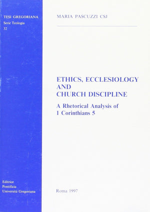 Ethics, Ecclesiology and Church Discipline: A Rhetorical Analysis of 1 Corinthians 5,Used