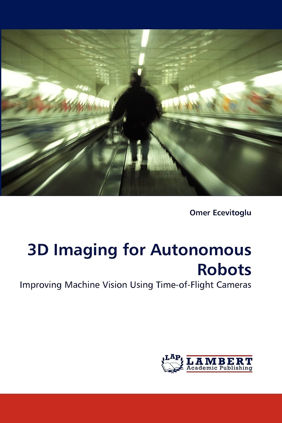 3D Imaging for Autonomous Robots: Improving Machine Vision Using TimeofFlight Cameras,Used