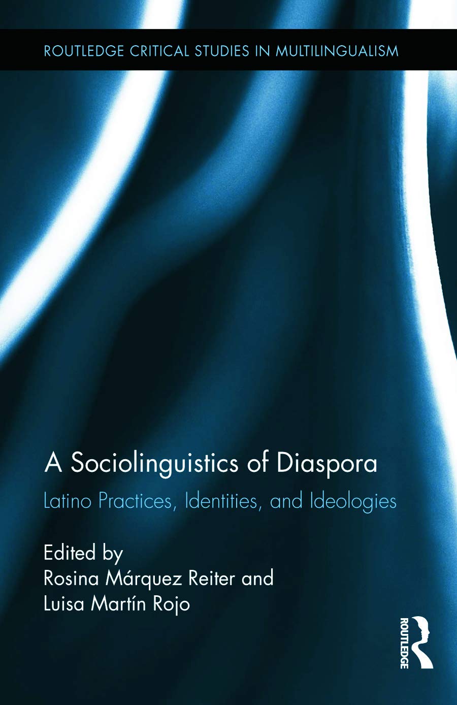 A Sociolinguistics of Diaspora: Latino Practices, Identities, and Ideologies (Routledge Critical Studies in Multilingualism),Used