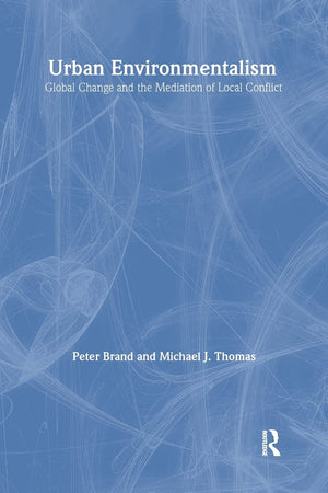 Urban Environmentalism: Global Change And The Mediation Of Local Conflict