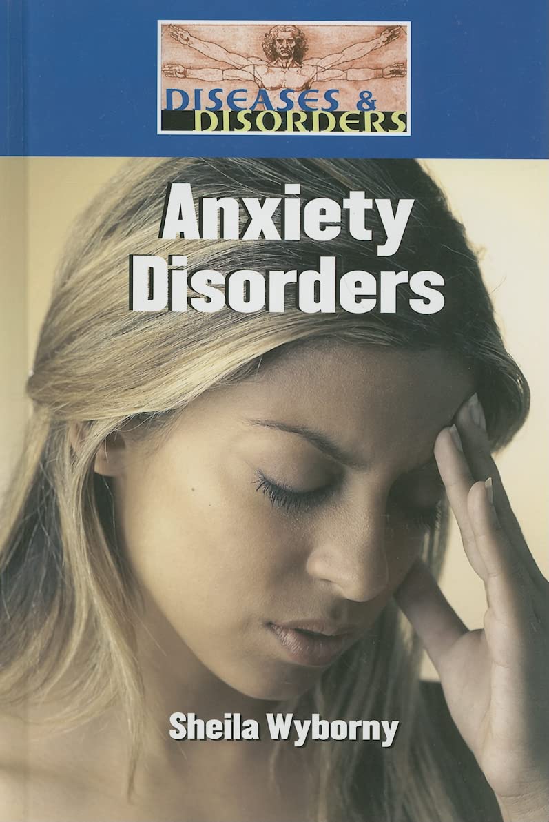 Anxiety Disorders (Diseases and Disorders),New