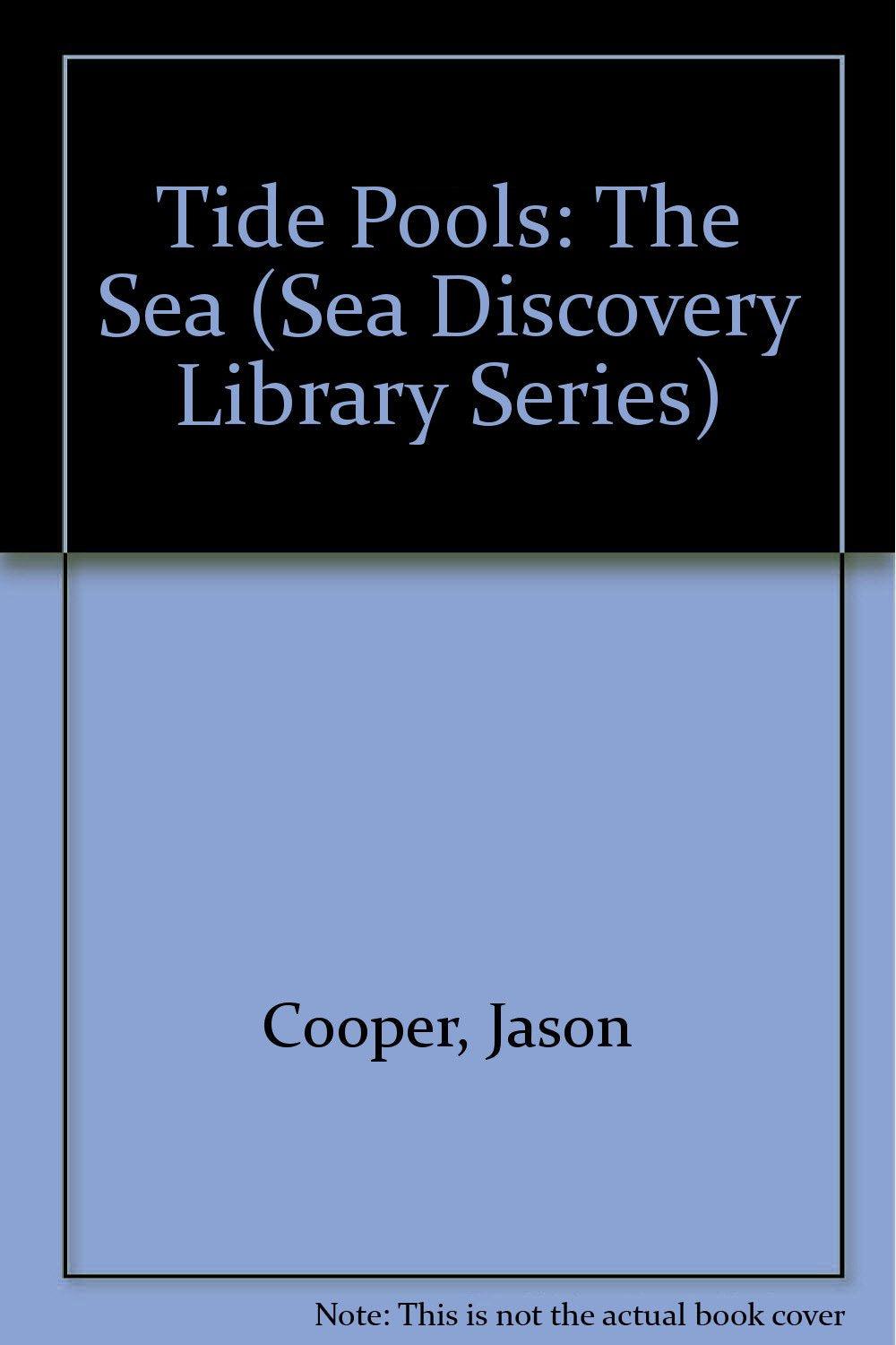 Tide Pools: The Sea (Sea Discovery Library Series),Used