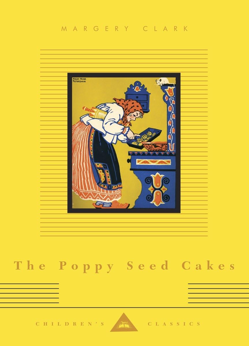 The Poppy Seed Cakes: Illustrated by Maud and Miska Petersham (Everyman's Library Children's Classics Series),Used