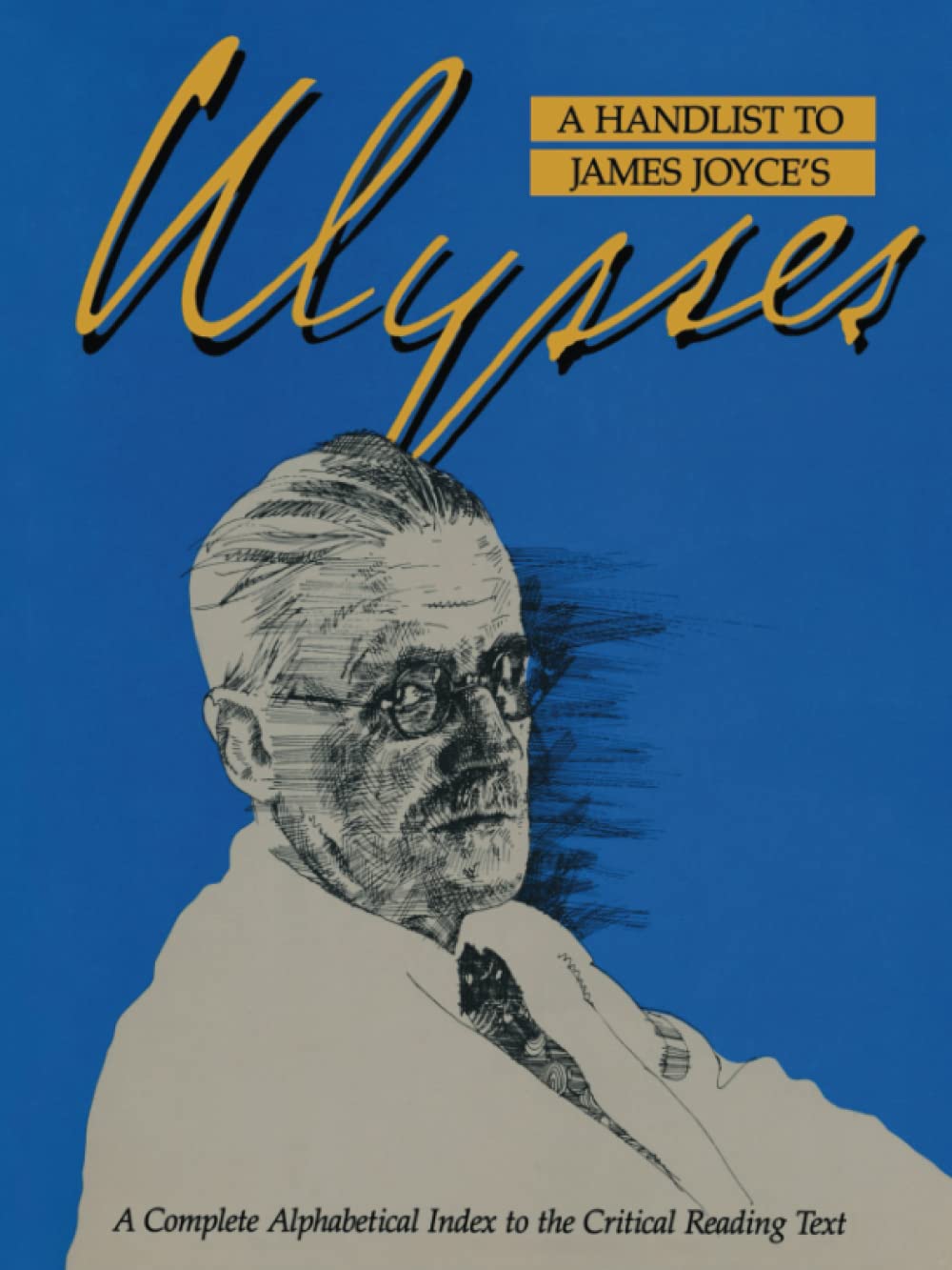 A Handlist to James Joyce's Ulysses (Garland Reference Library of the Humanities, 582),Used