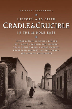 Cradle & Crucible: History and Faith in the Middle East,Used