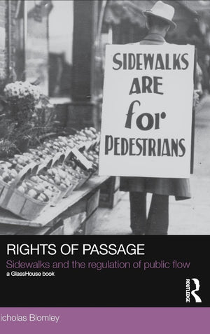 Rights of Passage: Sidewalks and the Regulation of Public Flow (Social Justice),New