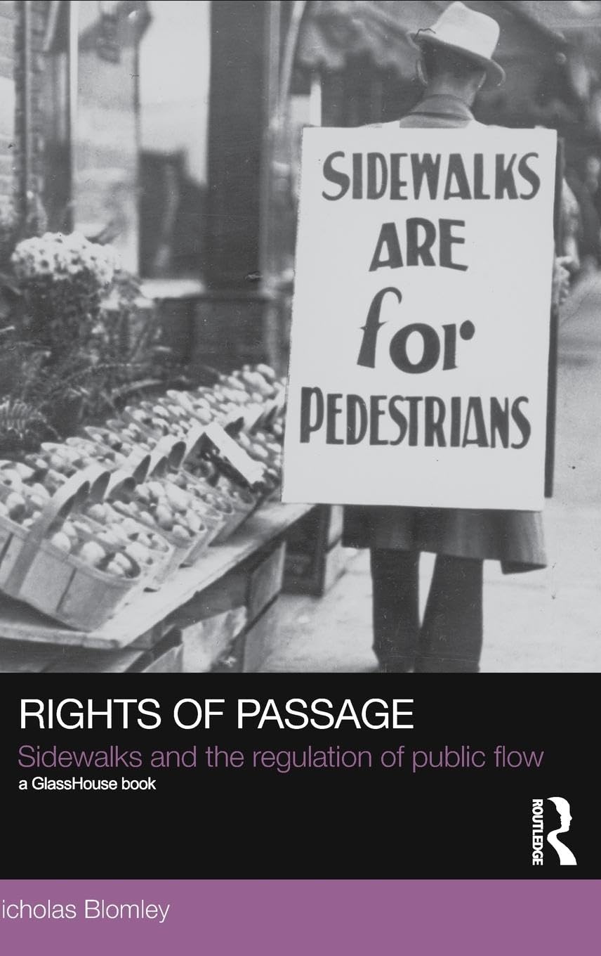 Rights of Passage: Sidewalks and the Regulation of Public Flow (Social Justice),New