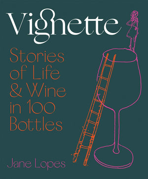 Vignette: Stories Of Life And Wine In 100 Bottles,Used