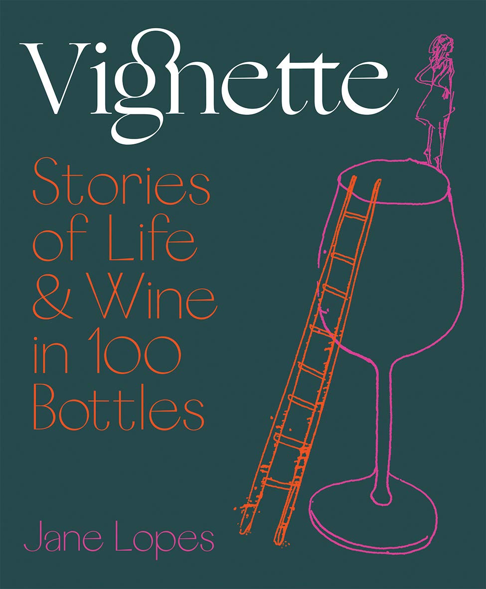 Vignette: Stories Of Life And Wine In 100 Bottles,Used