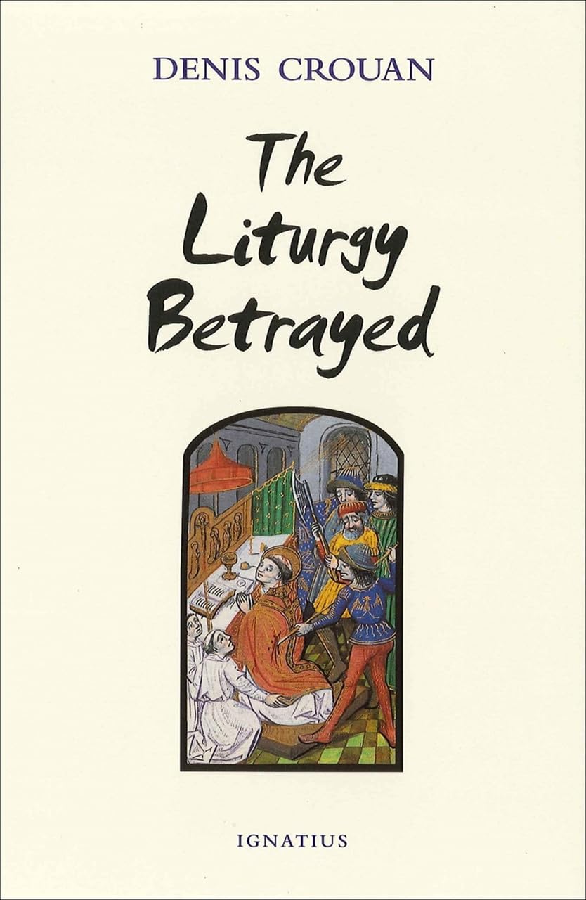 The Liturgy Betrayed,New