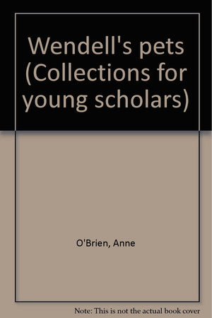 Wendell's pets (Collections for young scholars),Used