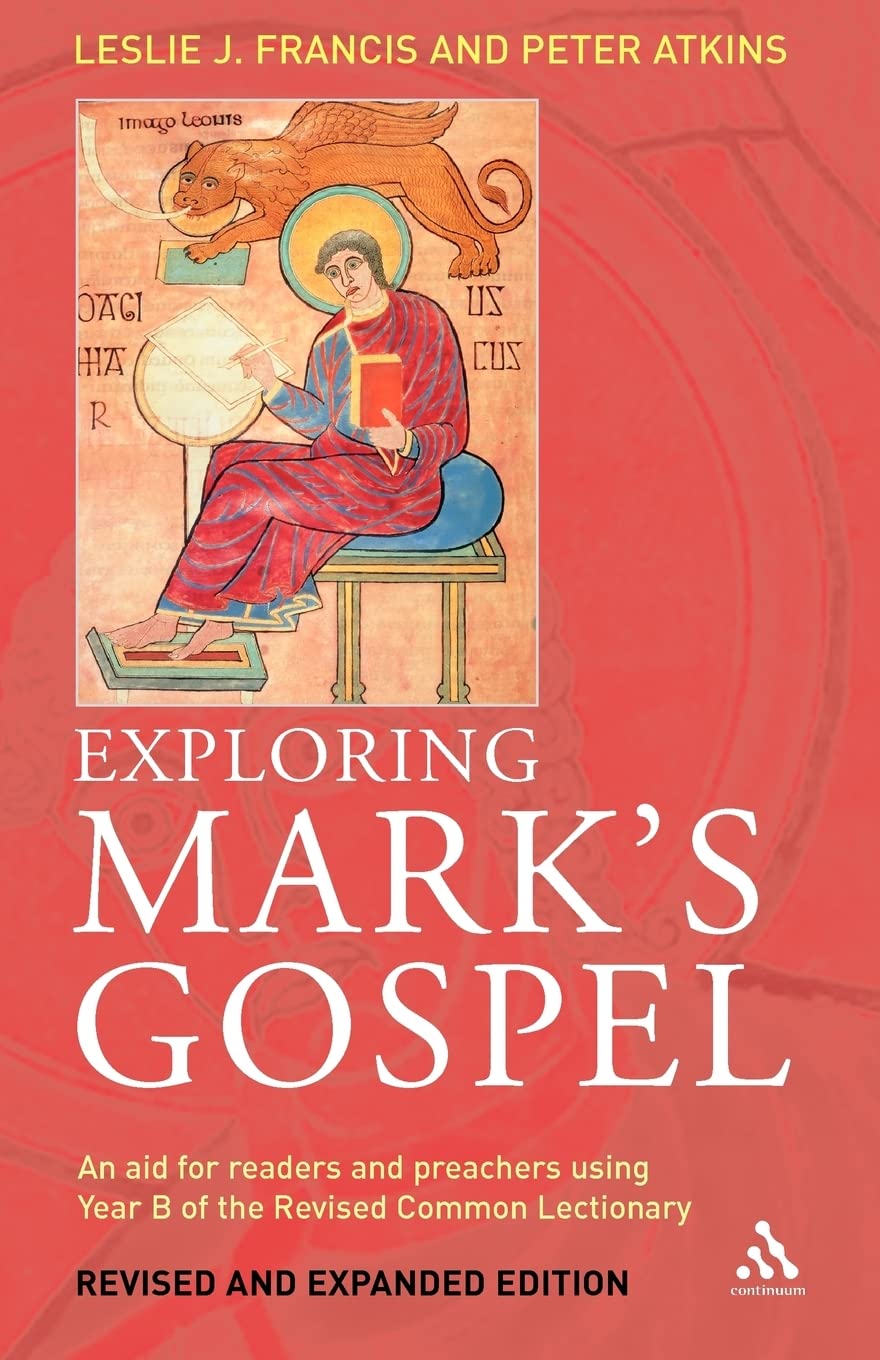 Exploring Mark'S Gospel: An Aid For Readers And Preachers Using Year B Of The Revised Common Lectionary,New