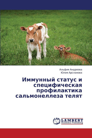 Immunnyy status i spetsificheskaya profilaktika sal'monelleza telyat (Russian Edition),Used