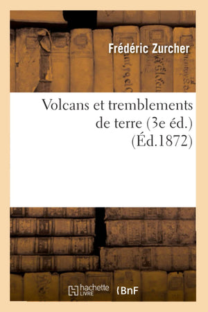 Volcans Et Tremblements De Terre (3E D.) (D.1872) (Sciences) (French Edition),New