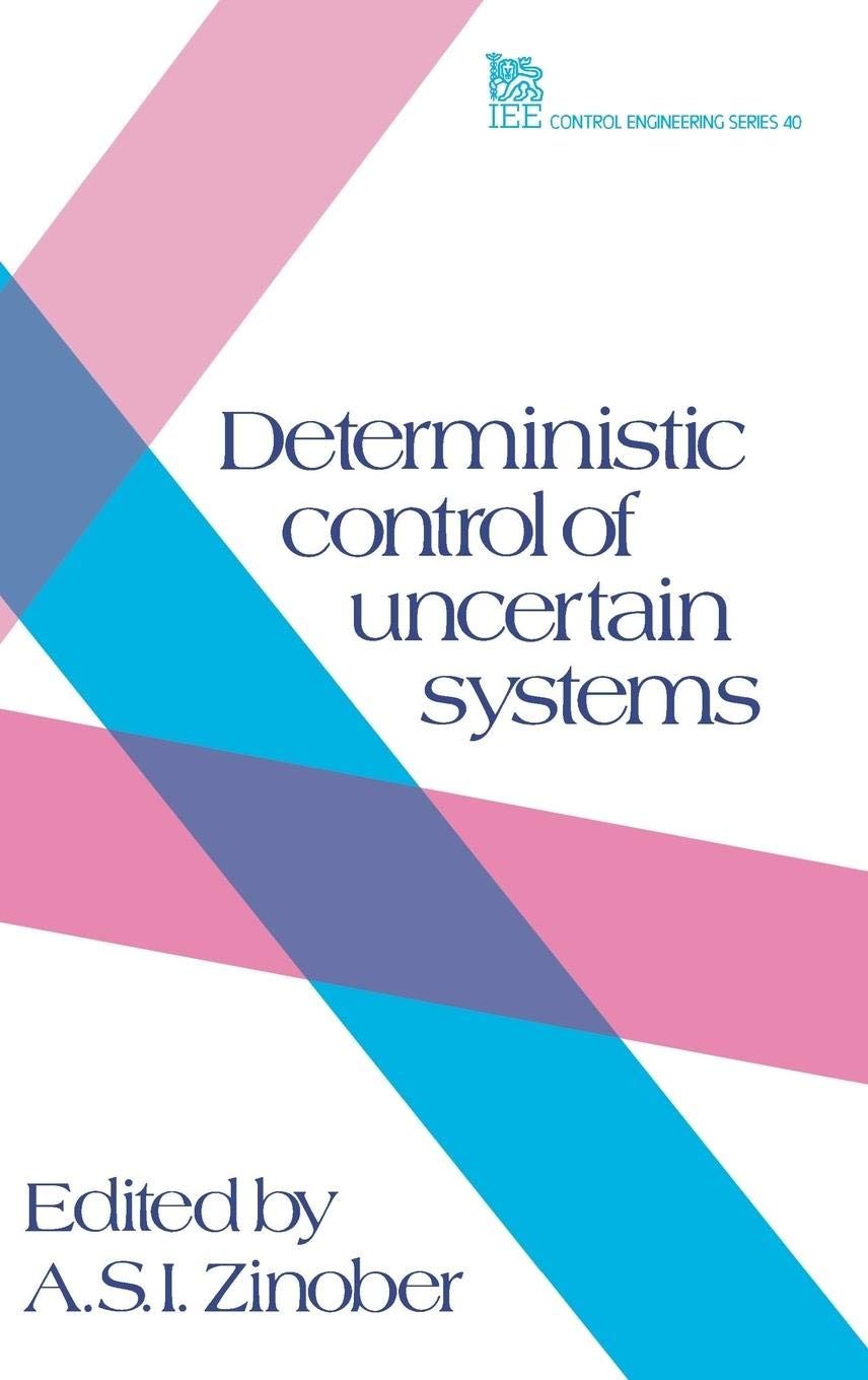 Deterministic Control of Uncertain Systems (Control, Robotics and Sensors),Used