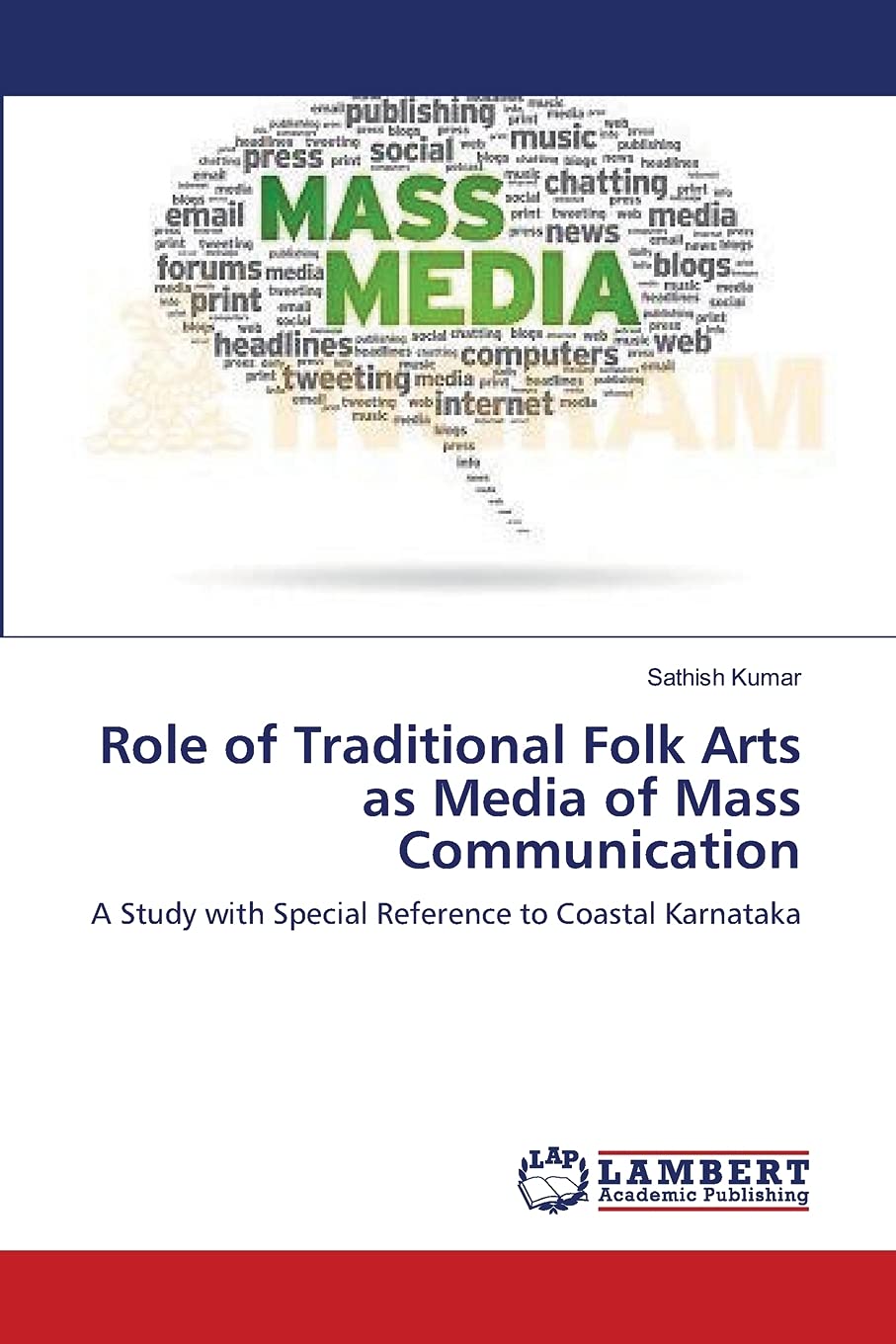 Role of Traditional Folk Arts as Media of Mass Communication: A Study with Special Reference to Coastal Karnataka,Used
