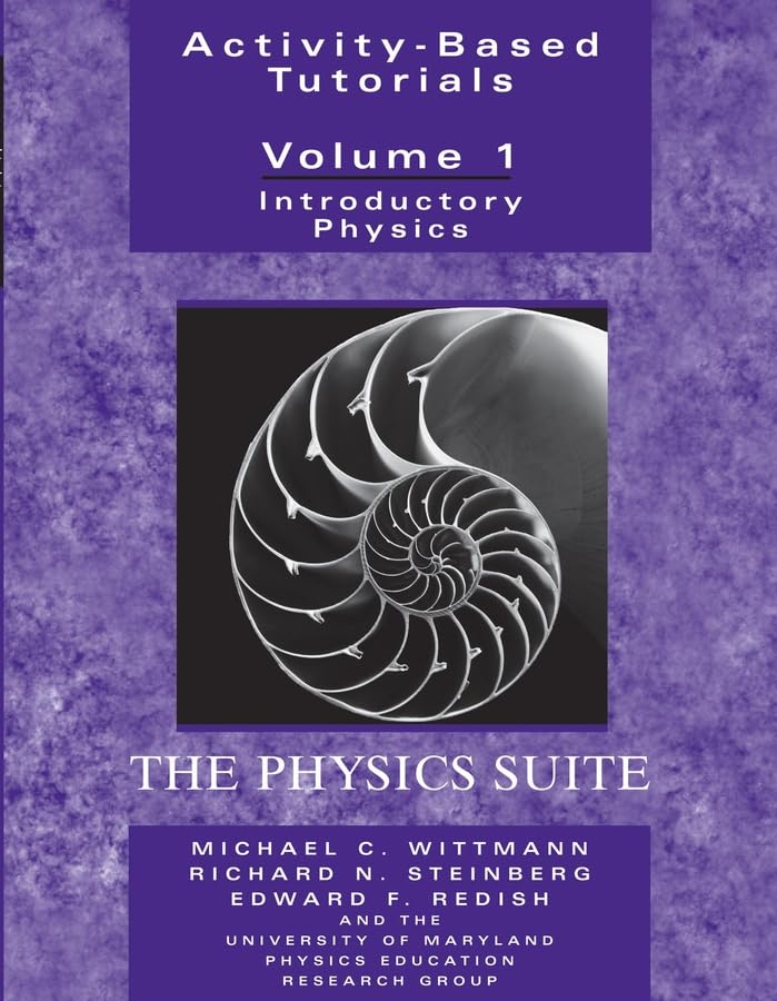 Activitybased Tutorials: Introductory Physics, The Physics Suite