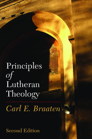 Principles of Lutheran Theology: Second Edition,New