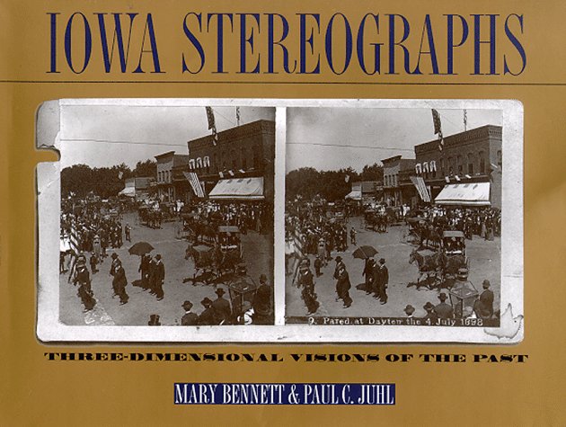 Iowa Stereographs: Threedimensional Visions Of The Past (Bur Oak Book),Used