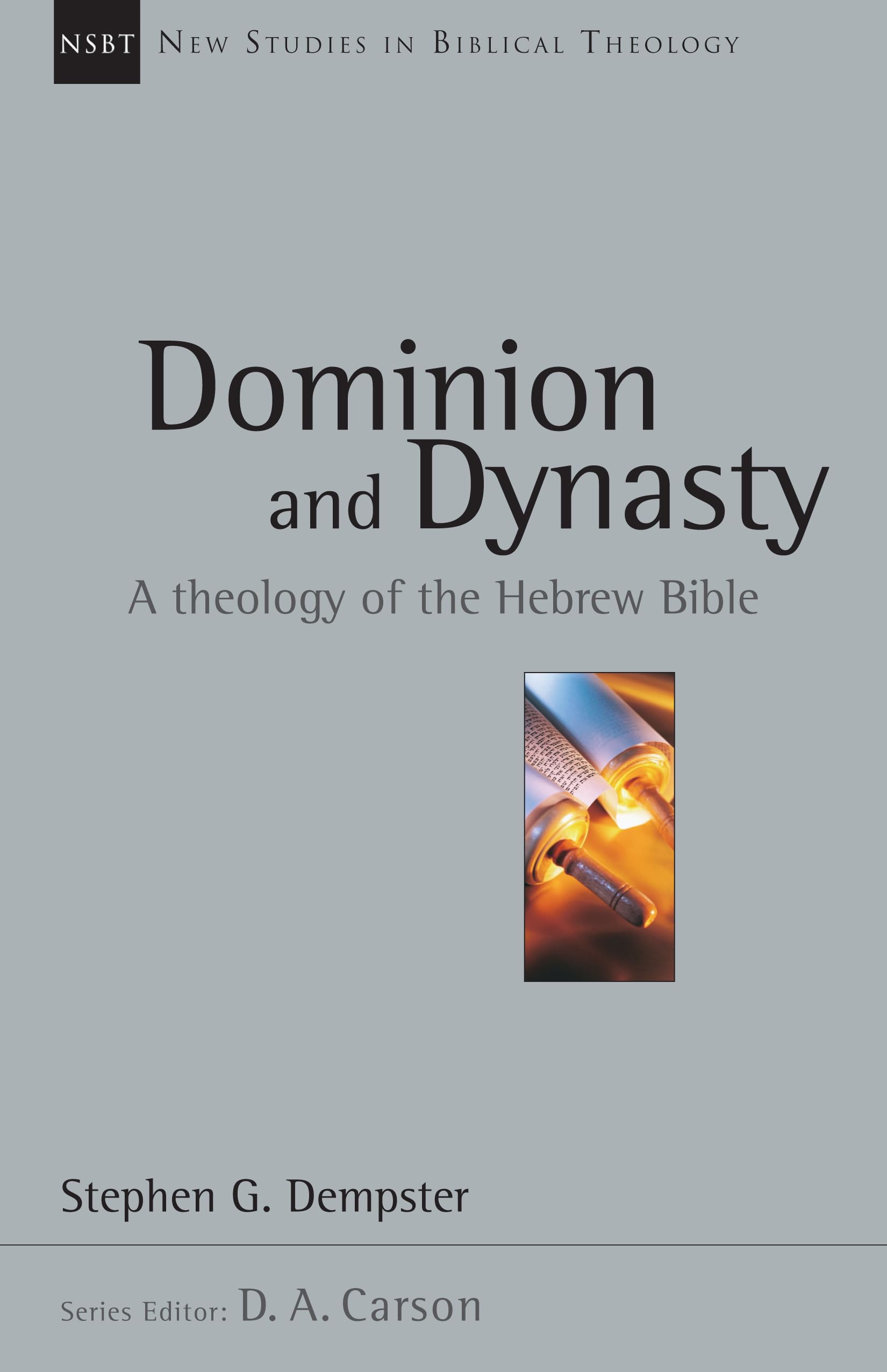 Dominion And Dynasty: A Theology Of The Hebrew Bible (Volume 15) (New Studies In Biblical Theology)