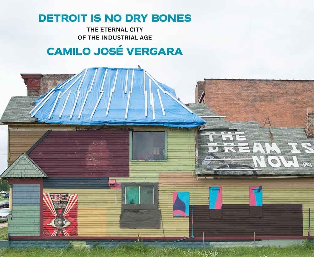 Detroit Is No Dry Bones: The Eternal City of the Industrial Age,Used