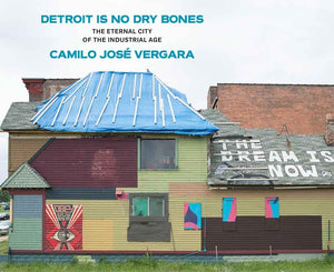 Detroit Is No Dry Bones: The Eternal City of the Industrial Age,Used