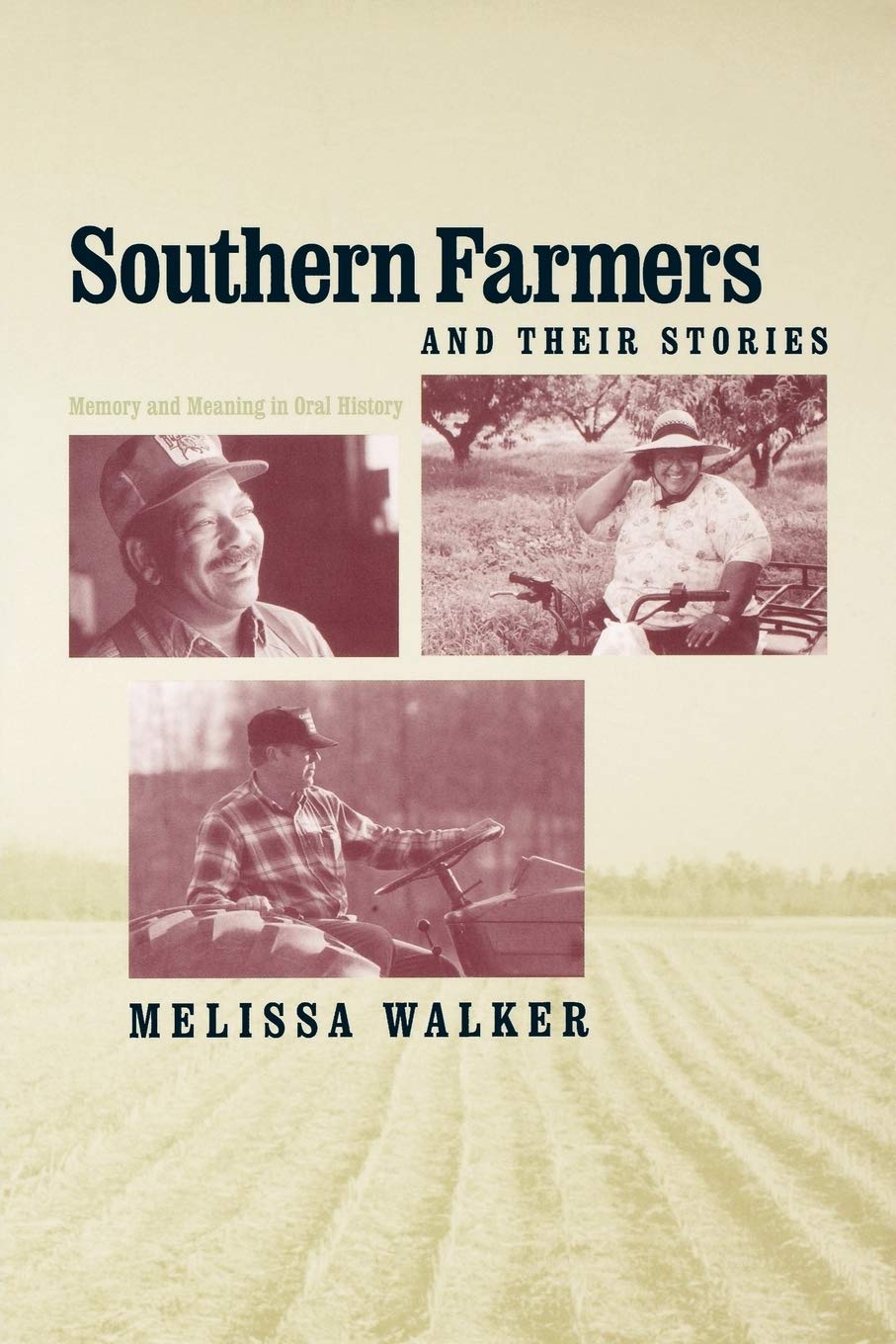 Southern Farmers And Their Stories: Memory And Meaning In Oral History (New Directions In Southern History),Used