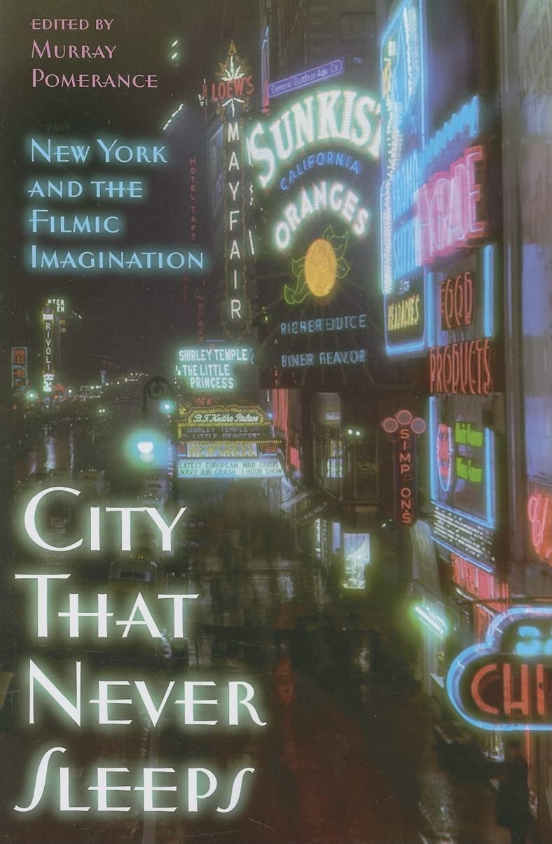 City That Never Sleeps: New York And The Filmic Imagination