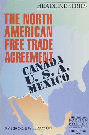 The North American Free Trade Agreement (Headline Series),New