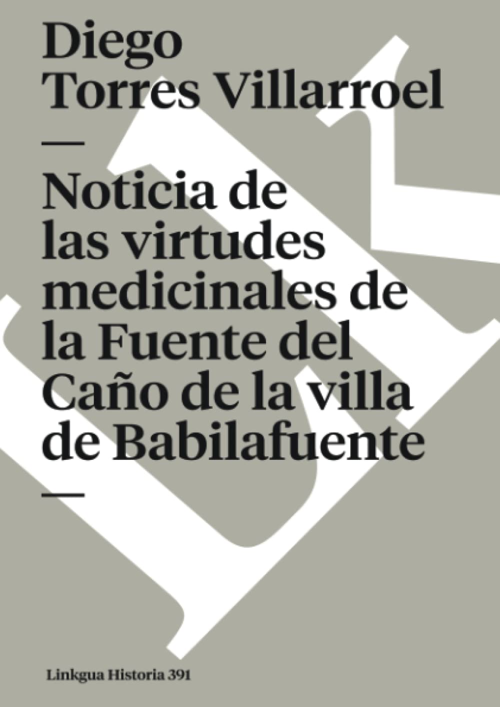 Noticia De Las Virtudes Medicinales De La Fuente Del Cao De La Villa De Babilafuente (Historia) (Spanish Edition),Used