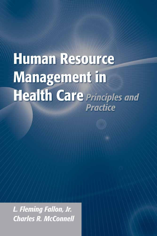 Human Resource Management In Health Care: Principles And Practice
