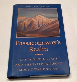 Passaconaway's Realm: Captain John Evans and the Exploration of Mount Washington,Used