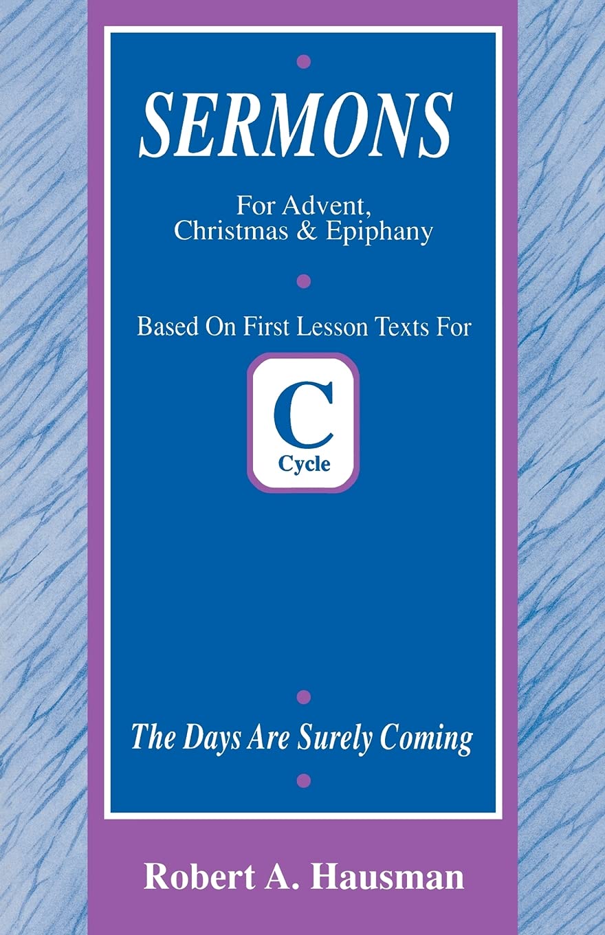 Days Are Surely Coming: First Lesson Sermons for Advent/Christmas/Epiphany, Cycle C,Used
