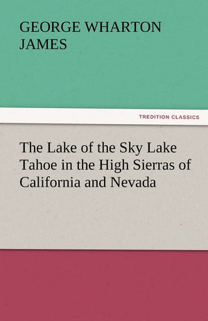The Lake of the Sky Lake Tahoe in the High Sierras of California and Nevada,Used