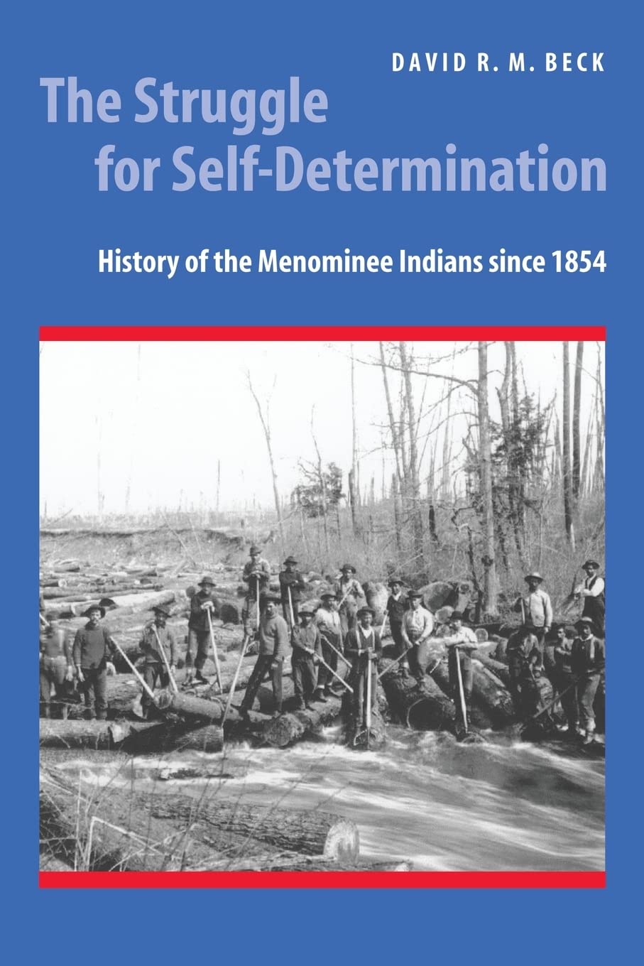 The Struggle For Selfdetermination: History Of The Menominee Indians Since 1854,Used