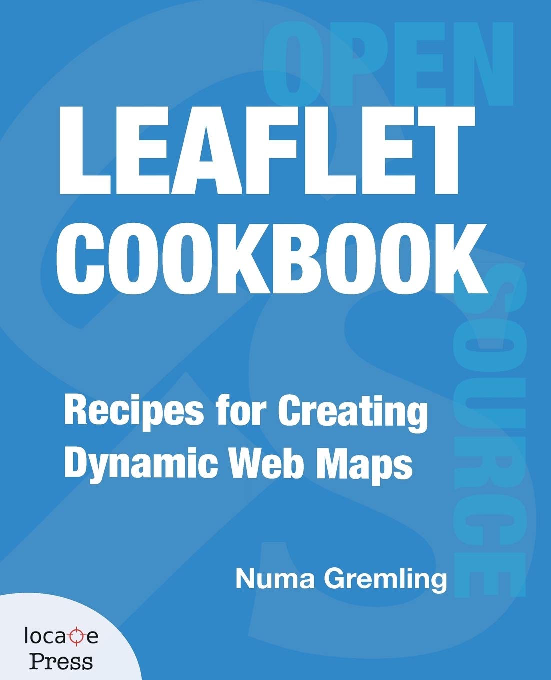 Leaflet Cookbook: Recipes For Creating Dynamic Web Maps,New