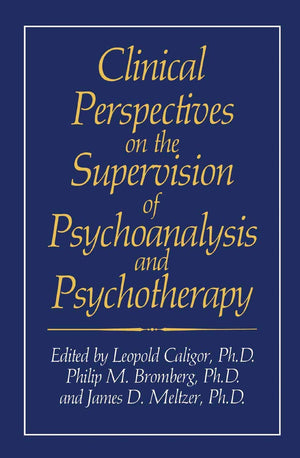 Clinical Perspectives on the Supervision of Psychoanalysis and Psychotherapy (Critical Issues in Psychiatry),Used