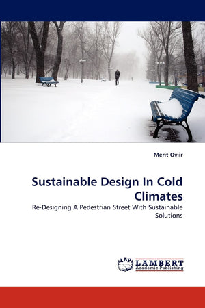 Sustainable Design In Cold Climates: ReDesigning A Pedestrian Street With Sustainable Solutions,Used